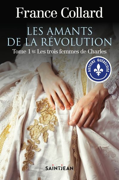 Les amants de la révolution, tome 1 : Les trois femmes de Charles