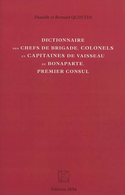 Dictionnaire des chefs de brigade, colonels et capitaines de vaisseau de Bonaparte, premier consul : Kronos N° 64
