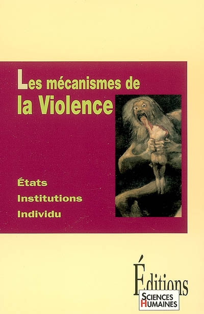 Les mécanismes de la Violence : États - Institutions - Individu