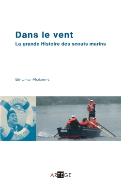 Dans le vent : la grande histoire des scouts marins