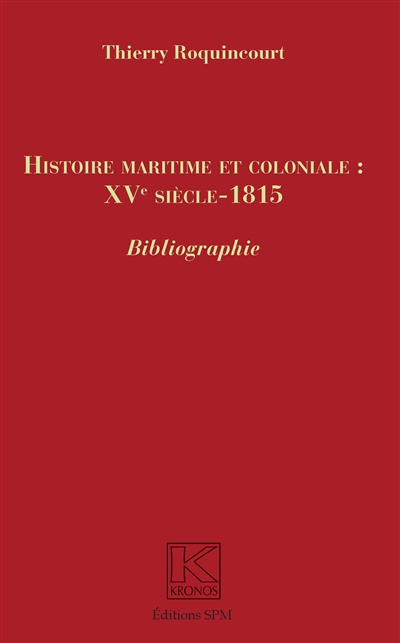 Histoire maritime et coloniale : XVe siècle - 1815 : Bibliographie