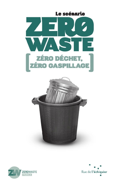 Le Scénario Zero Waste : Zéro déchet, zéro gaspillage