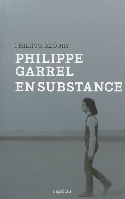 Philippe Garrel en substance