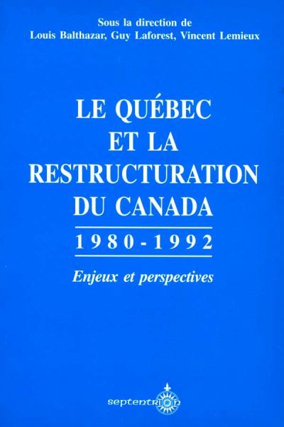 Le Québec et la restructuration du Canada : Enjeux et perspectives