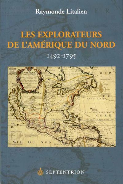 Les explorateurs de l'Amérique du Nord : 1492-1795