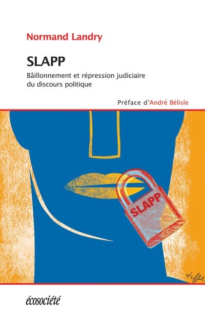 SLAPP : Bâillonnement et répression judiciaire du discours politique