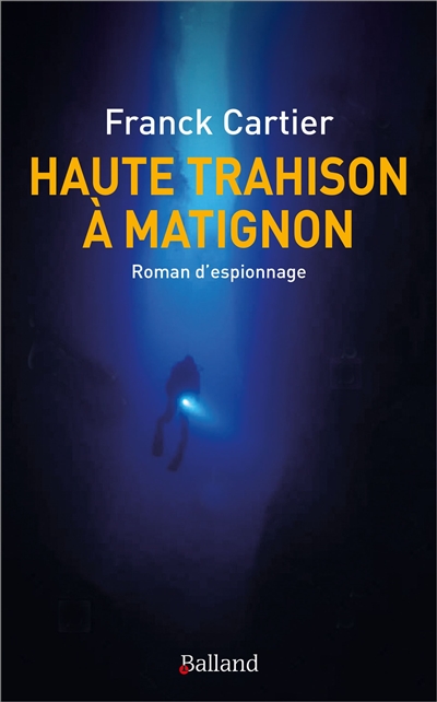 Haute trahison à Matignon : Roman d’espionnage