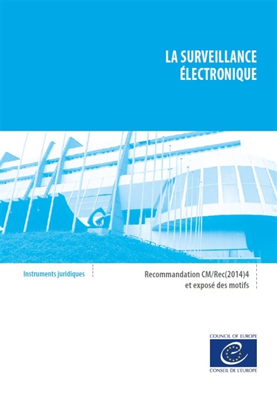 La surveillance électronique : Recommandation CM/Rec(2014)4 et exposé des motifs