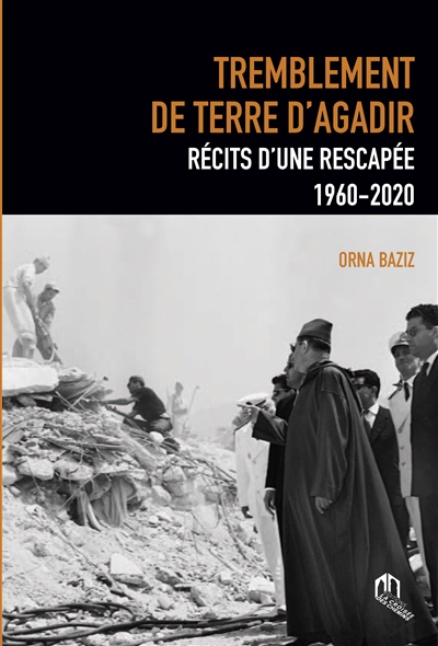 Tremblement de terre d'Agadir : Récits d'une rescapée 1960-2020