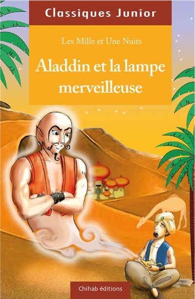 Aladdin et la lampe merveilleuse : Les Mille et Une Nuits