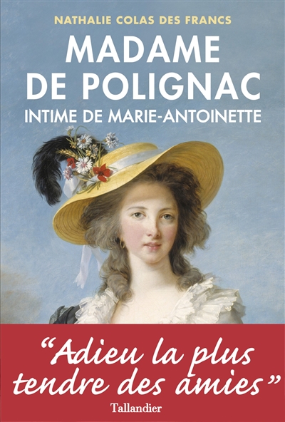 Madame de Polignac : Intime de Marie-Antoinette