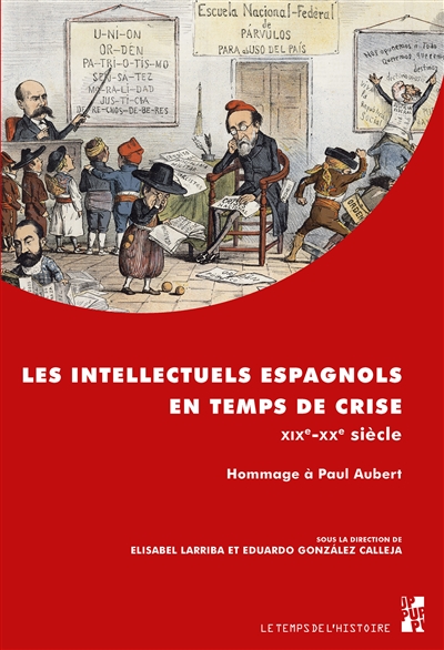 Les intellectuels espagnols en temps de crise- xixe-xxe siècle