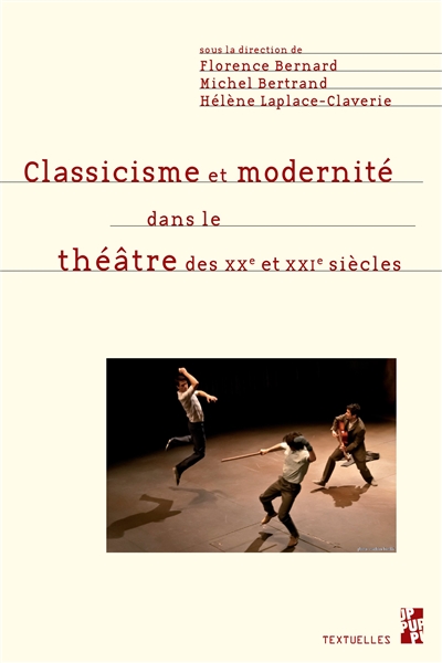 Classicisme et modernité dans le théâtre des XXe et XXIe siècles