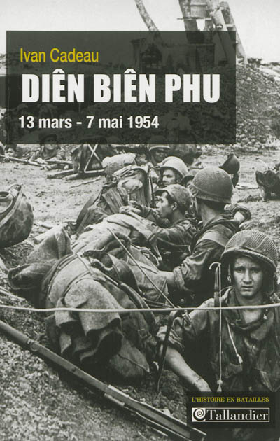 Diên Biên Phu : 13 mars - 7 mai 1954
