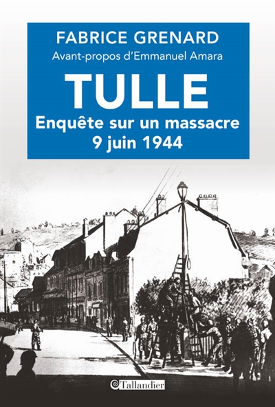 Tulle : Enquête sur un massacre 9 juin 1944