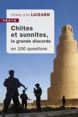 Chiites et Sunnites en 100 questions : La grande discorde