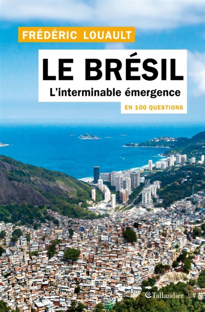 Le Brésil en 100 questions : L'interminable émergeance
