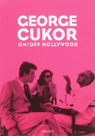 George Cukor : On/off Hollywood