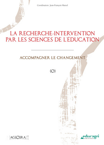 Recherche-intervention par les sciences de l'éducation (La) : Accompagner le changement