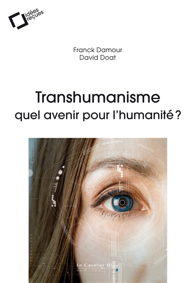Transhumanisme : Quel avenir pour l’humanité ?