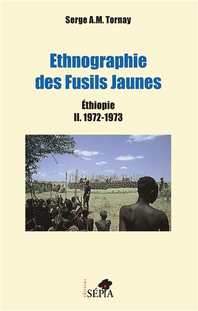 Ethnographie des Fusils Jaunes tome 2 : Ethiopie 1972-1973