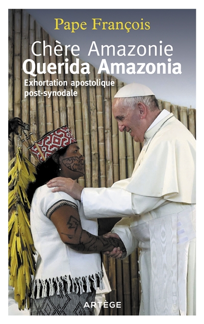 Chère Amazonie - Querida Amazonia : Exhortation apostolique post-synodale