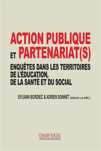 Action publique et partenariat(s) : Enquêtes dans les territoires de l’éducation, de la santé et du social