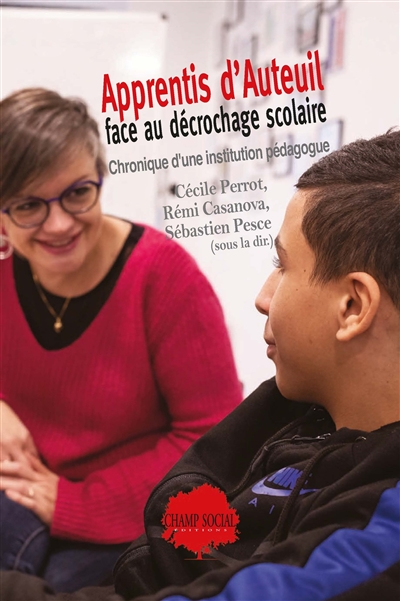 Apprentis d'Auteuil face au décrochage scolaire : Chronique d'une institution pédagogue