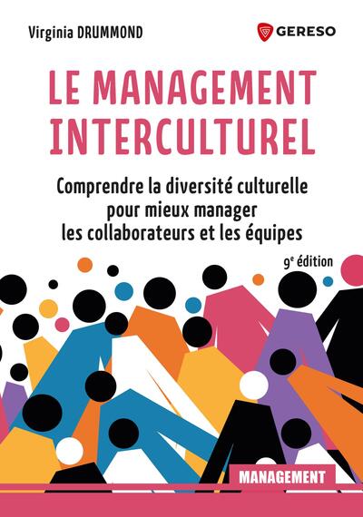 Le management interculturel : Comprendre la diversité culturelle pour mieux manager les collaborateurs et les équipes Ed. 9