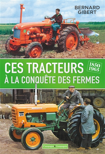 Ces tracteurs à la conquête des fermes 1850-1965