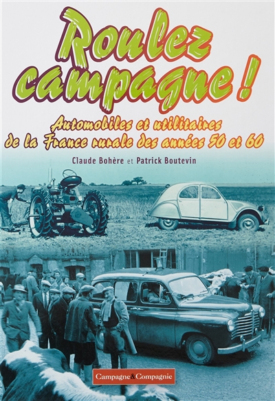 Roulez campagne! : Automobiles et utilitaires de la France rurale des années 50 et 60