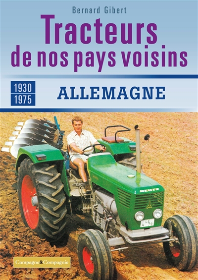 Tracteurs de nos pays voisins : 1930-1975 Allemagne