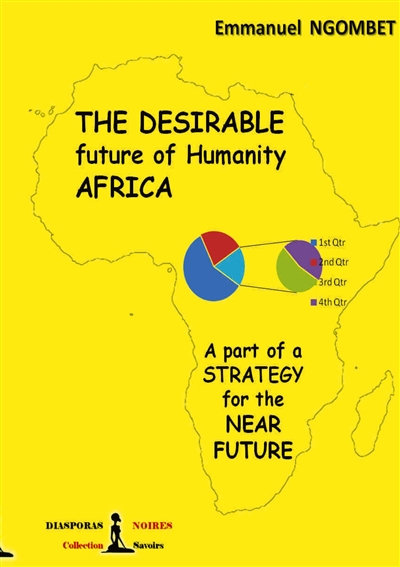 The desirable future of Humanity AFRICA : A part of a strategy for the near future