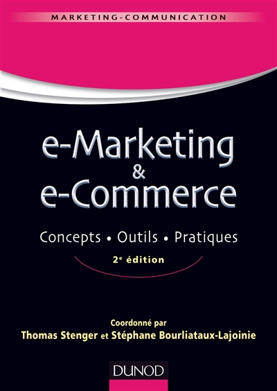 E-marketing &amp; e-commerce : Concepts . Outils . Pratiques