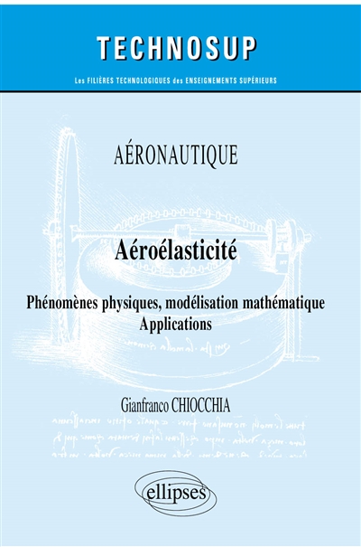 Aéronautique - Aéroélasticité - Phénomèmes physiques, modélisation mathématique - Applications : Phénomèmes physiques, modélisation mathématique - Applications