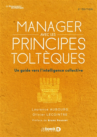 Manager avec les principes toltèques : Un guide vers l'intelligence collective