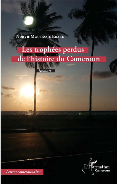 Les trophées perdus de l'histoire du Cameroun : Roman