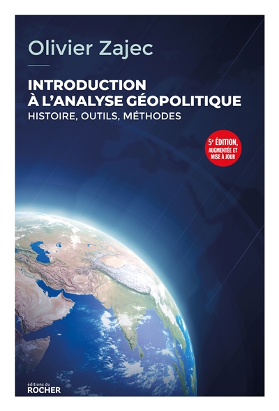 Introduction à l'analyse géopolitique : Histoire, outils, méthodes - 5e édition Ed. 5