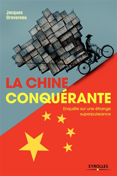 La Chine conquérante : Enquête sur une étrange superpuissance Ed. 1