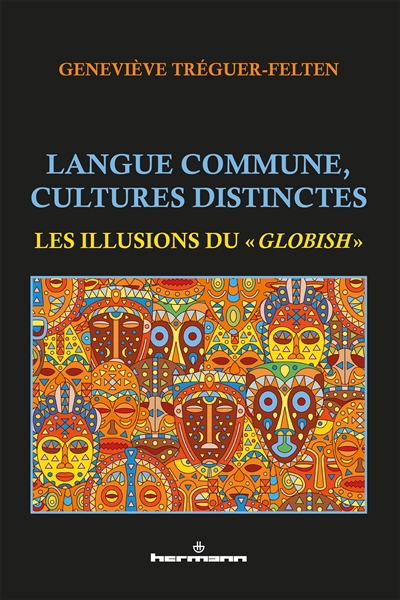 Langue commune, cultures distinctes : Les illusions du Globish 