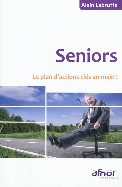 Seniors : Le plan d'actions clés en main