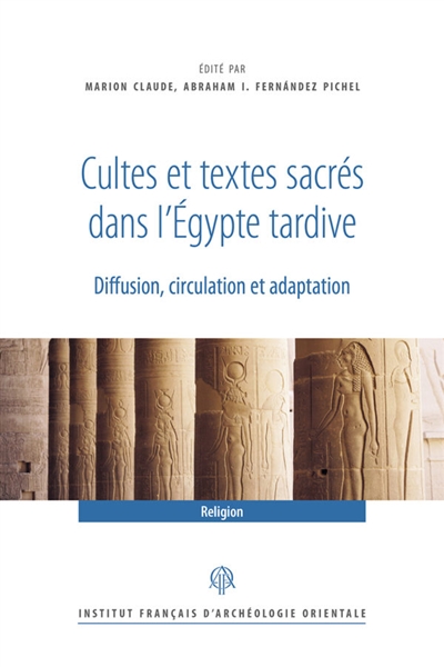 Cultes et textes sacrés dans l’Égypte tardive