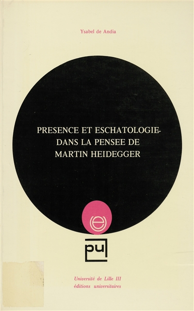 Présence et eschatologie dans la pensée de Martin Heidegger