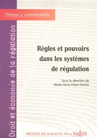 Droit et économie de la régulation. 2 : Règles et pouvoirs dans les systèmes de régulation