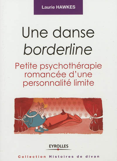 Une danse borderline : Petite psychothérapie romancée d'une personnalité limite - Histoires de divan Ed. 1