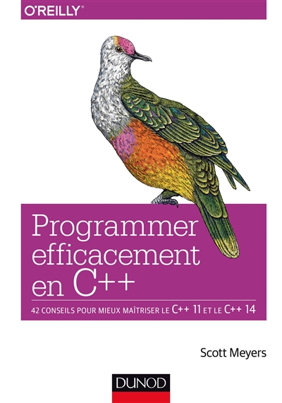 Programmer efficacement en C++ : 42 conseils pour mieux maîtriser le C++ 11 et le C++ 14