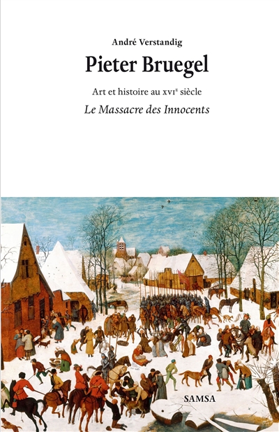 Pieter Bruegel : Le massacre des innocents