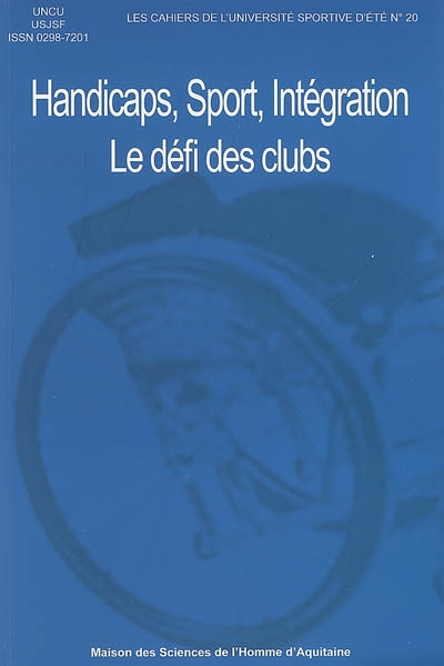Cahiers de l'USE n°20 - Handicaps, Sport, Intégration Le défi des clubs