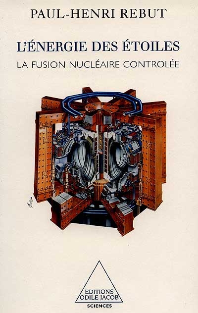 L'énergie des étoiles : La fusion nucléaire contrôlée