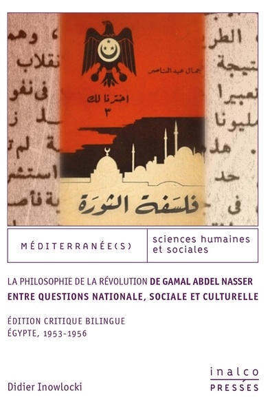 La philosophie de la Révolution de Gamal Abdel Nasser entre questions nationale, sociale et culturelle